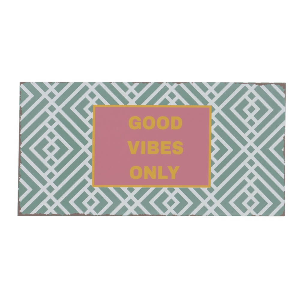 Schild good vibes only