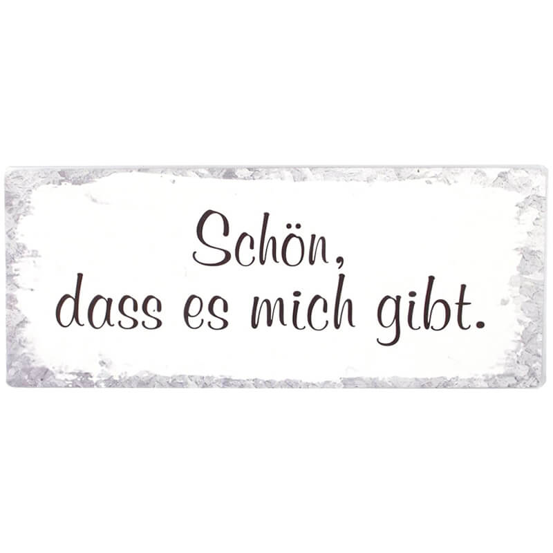 blechschild-sch-n-dass-es-mich-gibt